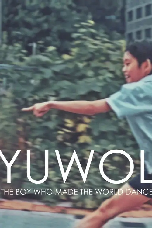 Yuwol: The Boy Who Made The World Dance poster
