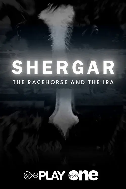 Shergar:  The Racehorse and the IRA poster