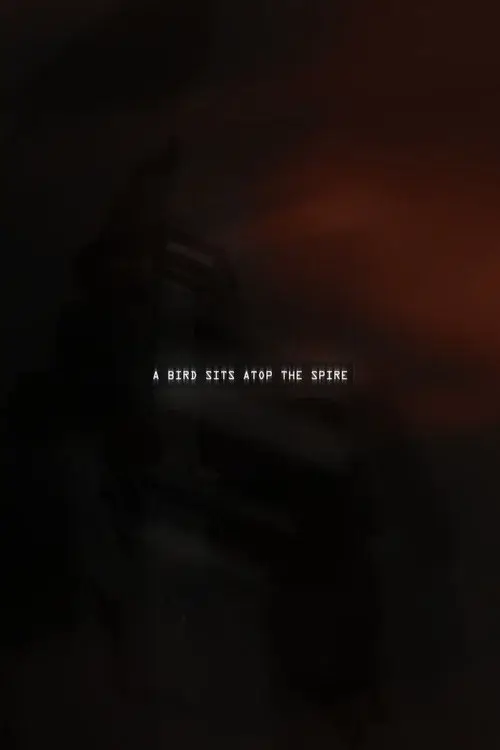 A Bird Sits atop the Spire poster