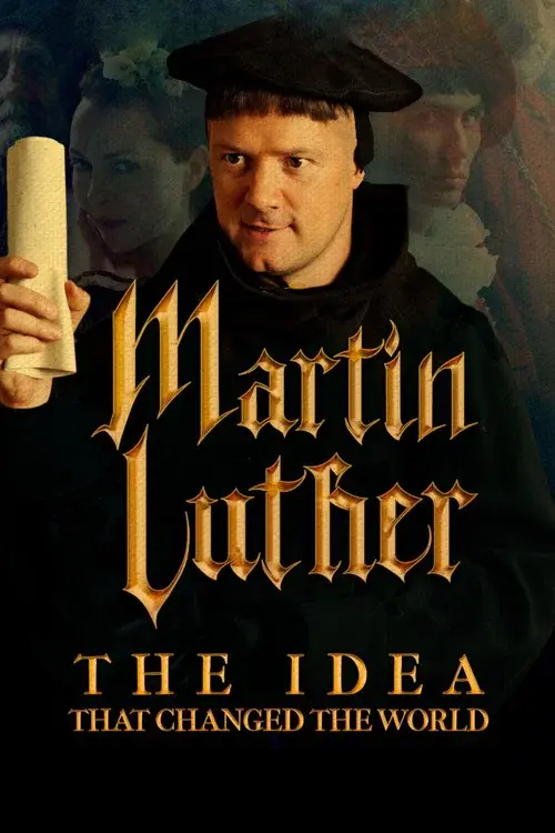 Martin Luther: The Idea that Changed the World poster
