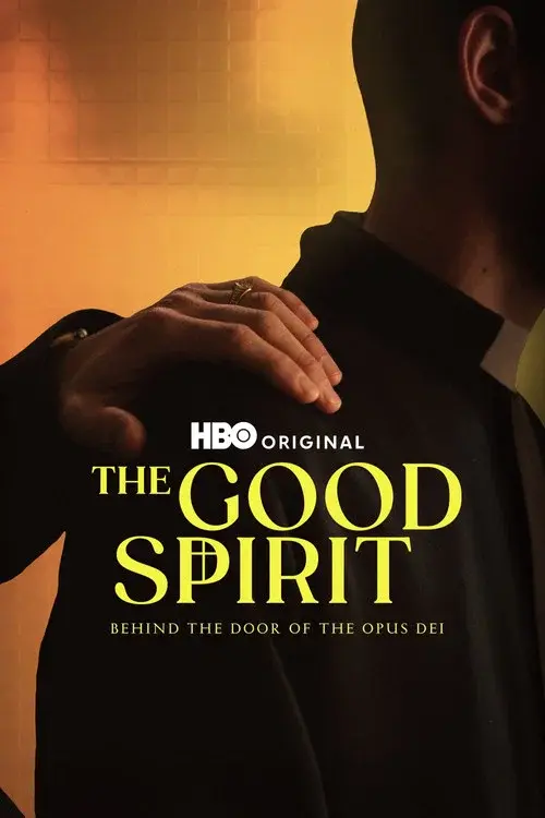 The Good Spirit: Behind the Doors of the Opus Dei poster