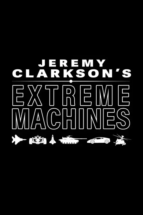 Jeremy Clarkson's Extreme Machines poster