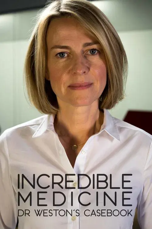 Incredible Medicine: Dr Weston's Casebook poster