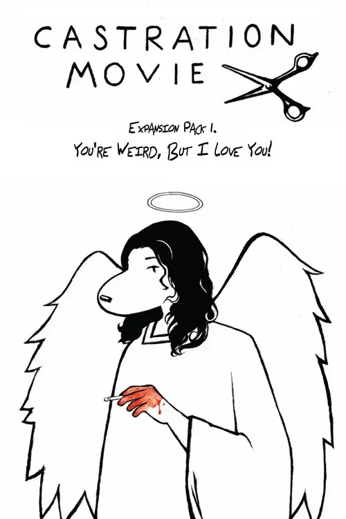 Castration Movie Expansion Pack i. You're Weird, But I Love You! poster