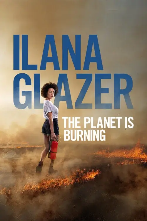 Ilana Glazer: The Planet Is Burning poster
