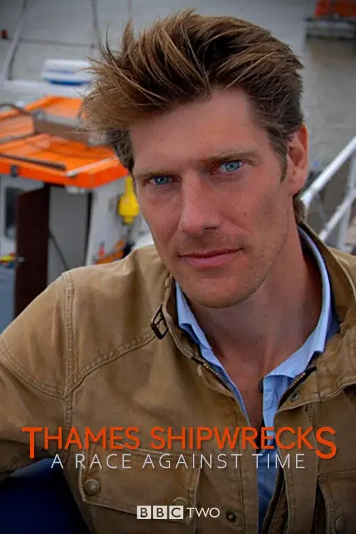 Thames Shipwrecks: A Race Against Time poster