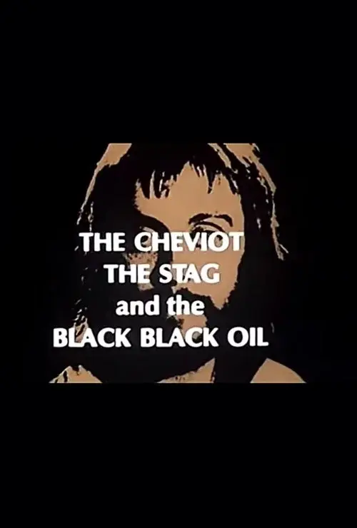 The Cheviot, the Stag and the Black, Black Oil poster
