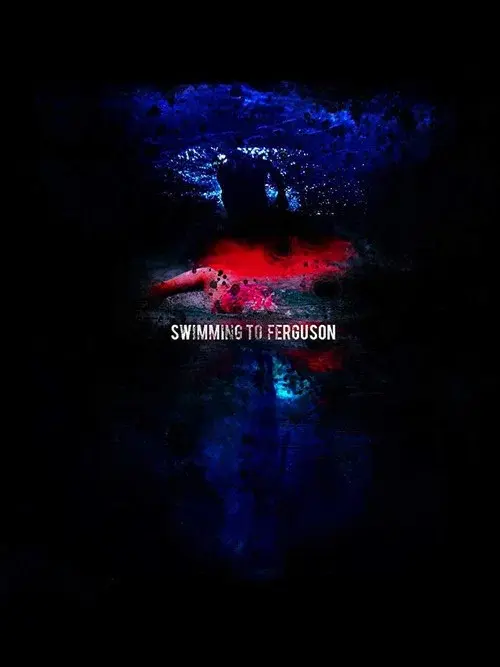 Swimming to Ferguson poster