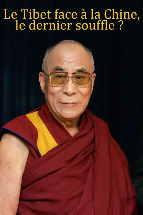 Le Tibet face à la Chine, le dernier souffle ? poster