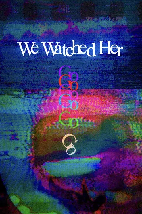 We Watched Her Go poster