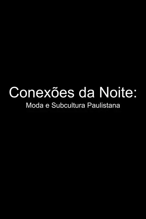 Conexões da Noite: Moda e Subcultura Paulistana poster