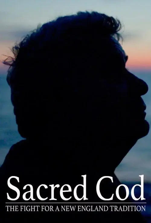 Sacred Cod: The Fight for a New England Tradition poster