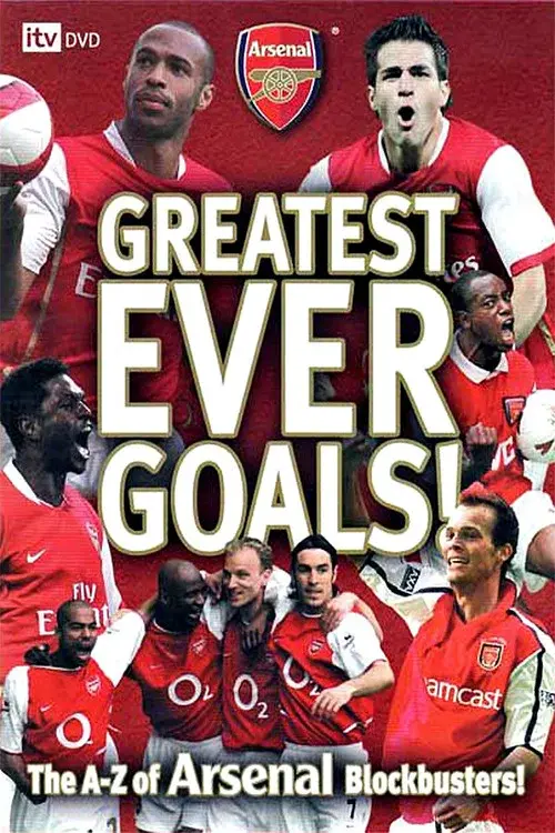 Arsenal FC: Greatest Ever Goals! poster