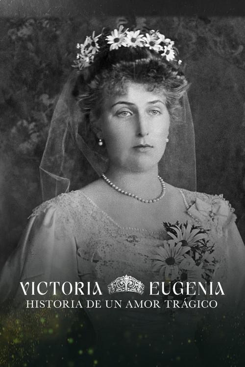 Victoria Eugenia, historia de un amor trágico poster