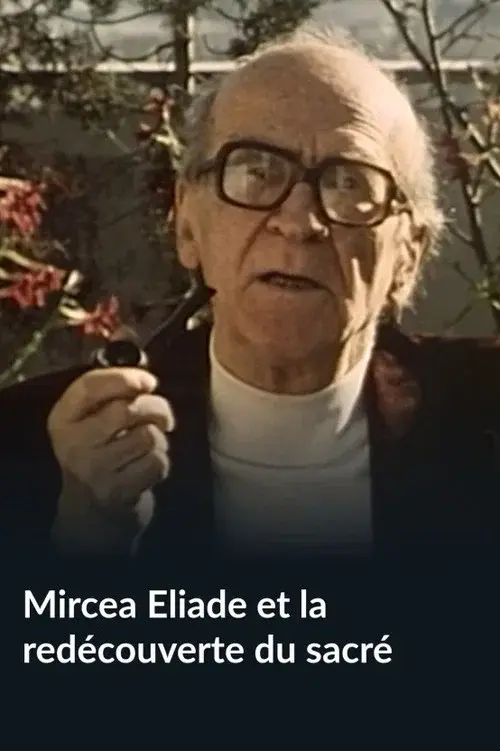 Mircea Eliade and the Rediscovery of the Sacred poster