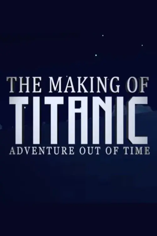 The Making of Titanic Adventure Out of Time poster