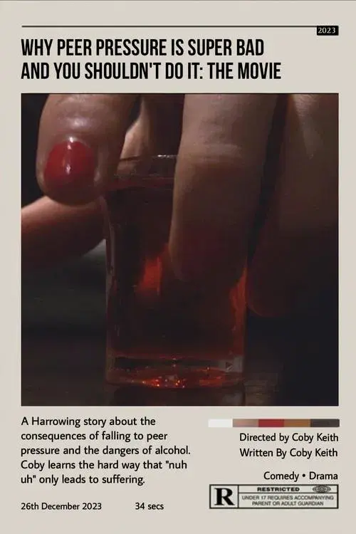 Why Peer Pressure is Super Bad and you Shouldn't do it: The Movie poster
