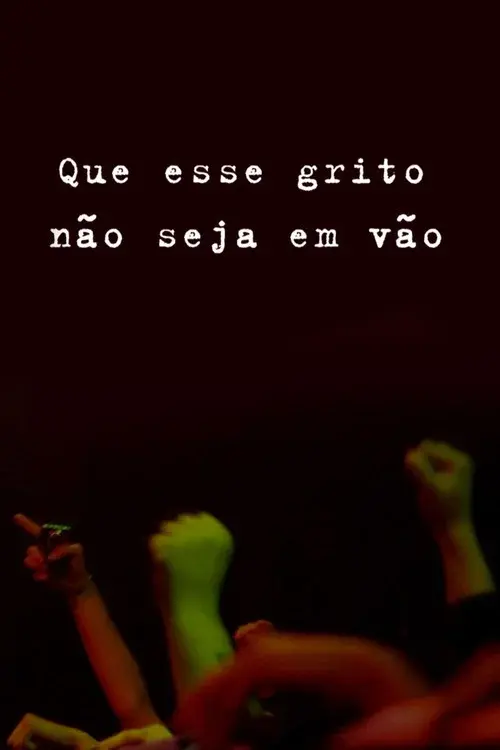 Que Esse Grito Não Seja em Vão! poster