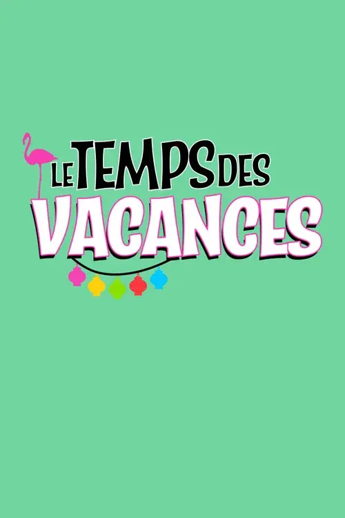 Le temps des vacances ! poster