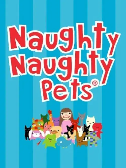 The Naughty Naughty Pets poster