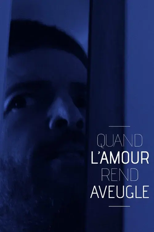 Quand l'amour rend aveugle poster