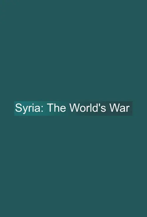 Syria: The World's War poster