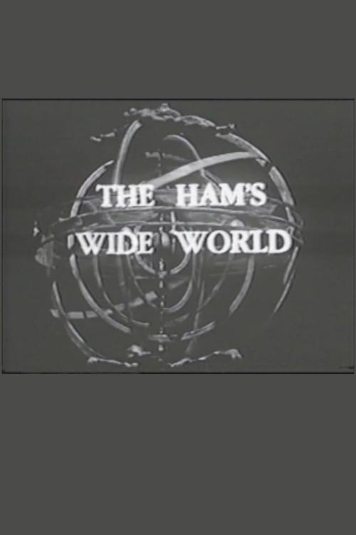 The Ham's Wide World poster