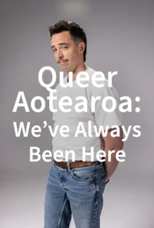 Queer Aotearoa: We've Always Been Here poster
