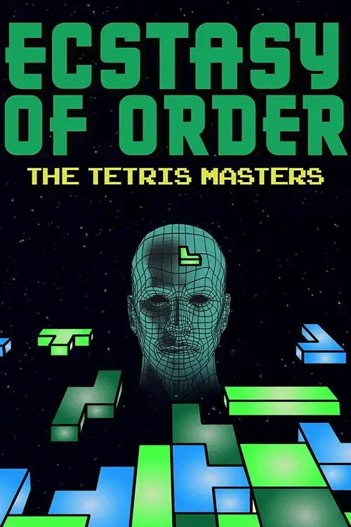 Ecstasy of Order: The Tetris Masters poster