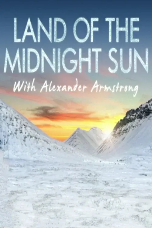 Alexander Armstrong in the Land of the Midnight Sun poster