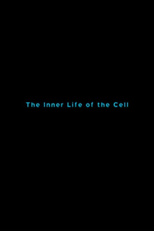 The Inner Life of the Cell poster