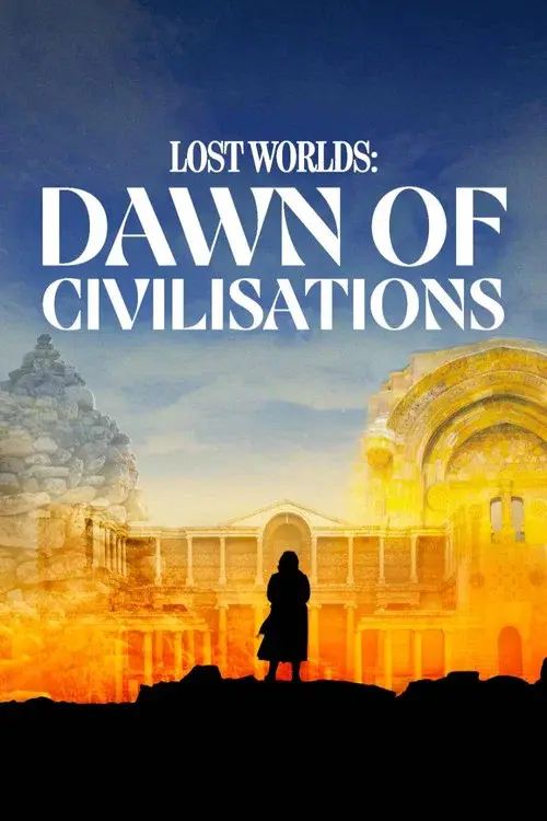 Bettany Hughes' Lost Worlds: Dawn of Civilisations poster