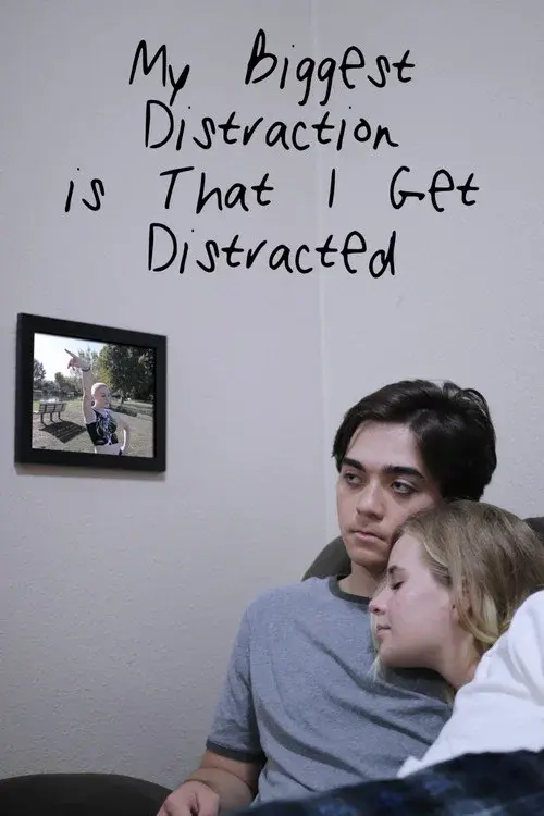 My Biggest Distraction is That I Get Distracted poster