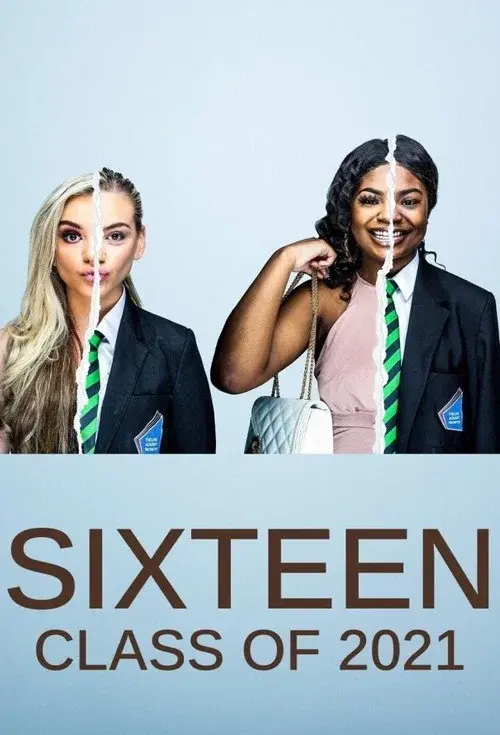 Sixteen Class Of 2021 poster