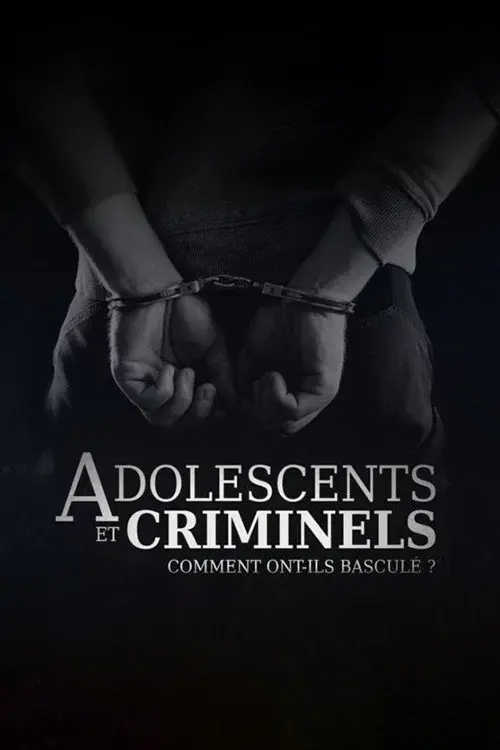 Adolescents et criminels, comment ont-ils basculé ? poster