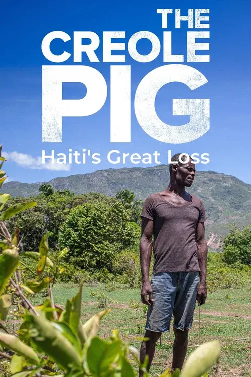 The Creole Pig: Haiti's Great Loss poster