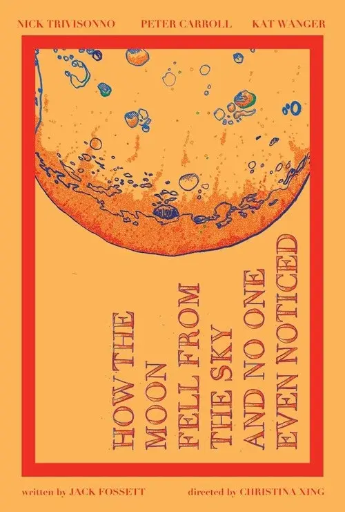 How the Moon Fell from the Sky and No One Even Noticed poster