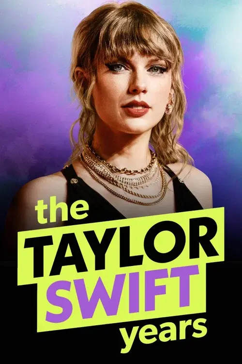 The Taylor Swift Years - Schicksalsjahre eines Superstars poster
