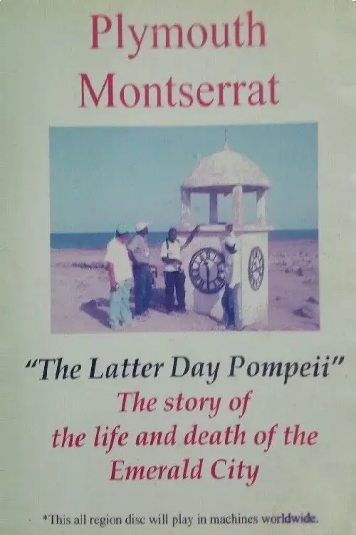 Plymouth Montserrat: The Latter Day Pompeii poster