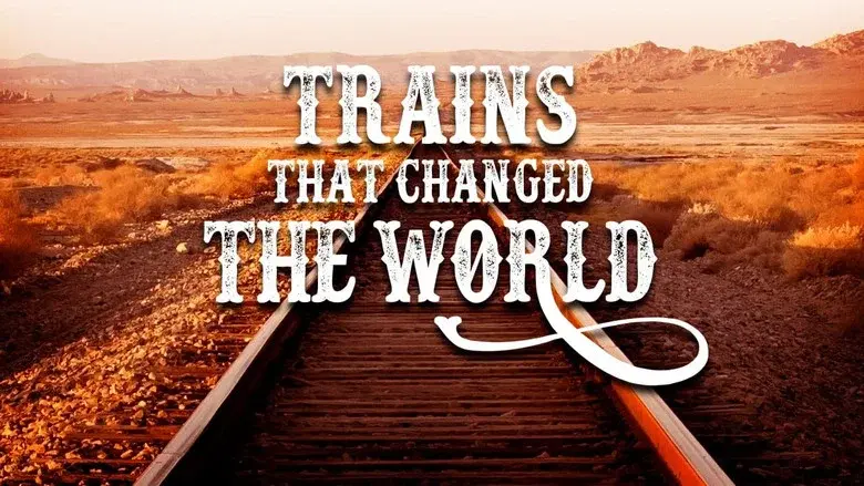 Trains That Changed the World still 2