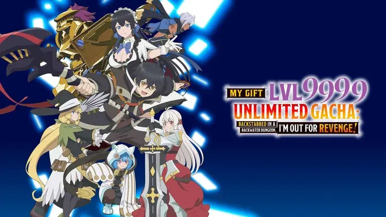My Gift Lvl 9999 Unlimited Gacha: Backstabbed in a Backwater Dungeon, I'm Out for Revenge! still 4