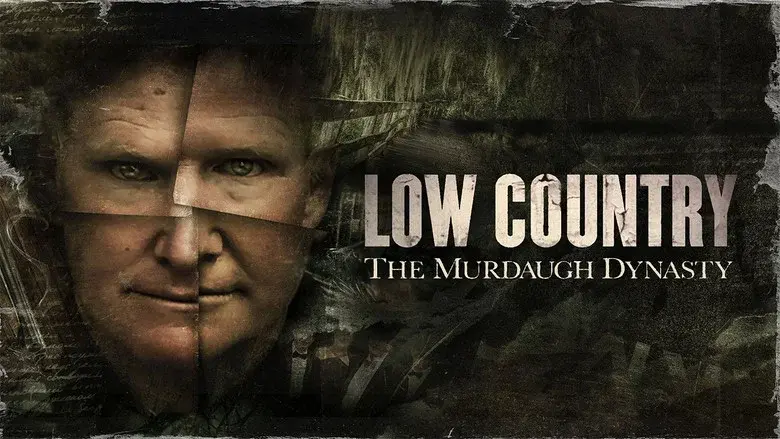 Low Country: The Murdaugh Dynasty still 5
