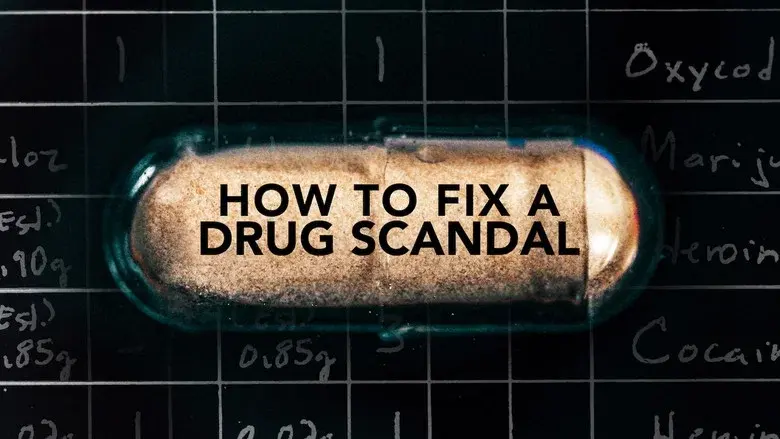 How to Fix a Drug Scandal still 3