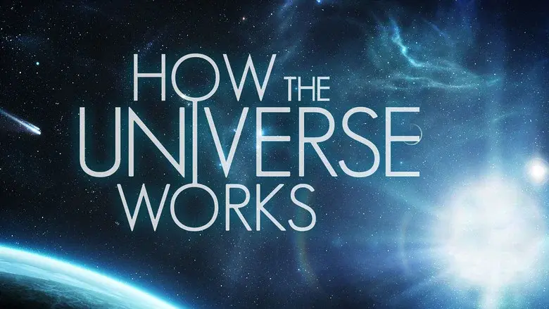 How the Universe Works still 7