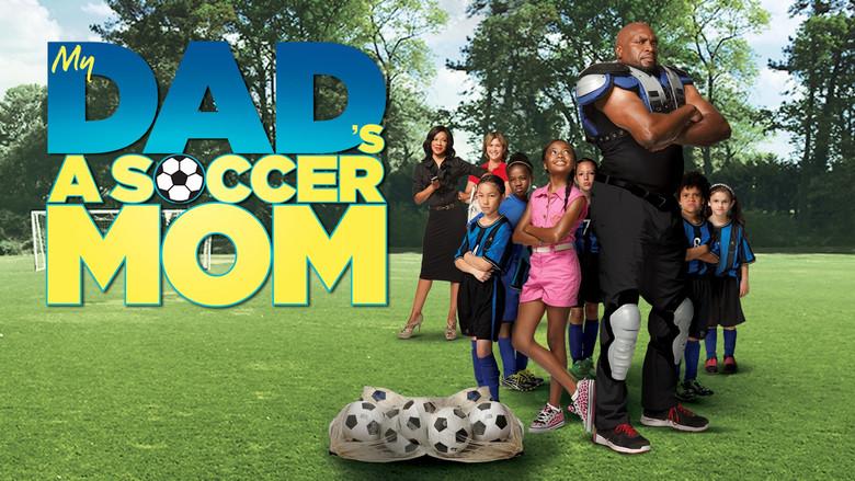 My Dad's a Soccer Mom still 3