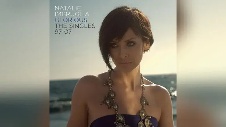 Natalie Imbruglia - Glorious: The Singles 97-07 still 2