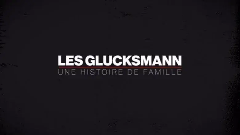 Les Glucksmann, une histoire de famille still 2