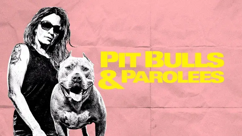 Pit Bulls and Parolees still 3