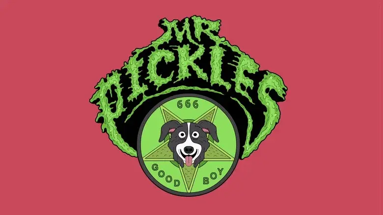 Mr. Pickles still 8