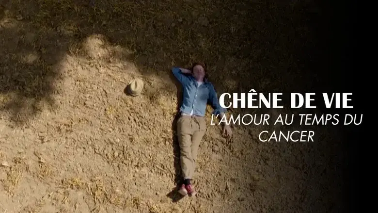 Chêne de vie : l'amour aux temps du cancer still 1